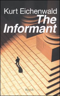Informant  di Eichenwald Kurt - libri