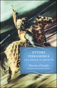 Ettore Fieramosca  di D`azeglio Massimo - libri