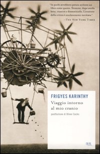 Viaggio_Intorno_Al_Mio_Cranio_-Karinthy_Frigyes