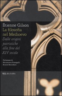 Filosofia Nel Medioevo  di Gilson Etienne - Libro
