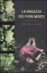 Ragazza_Dei_Fiori_Morti_-Mackinnon_Amy__