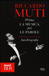 Prima_La_Musica_Poi_Le_Parole_Autobiografia_-Muti_Riccardo__