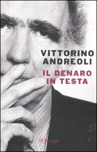 Denaro In Testa  di Andreoli Vittorino - Libro Denaro In Testa  di Andreoli Vittorino - Libro