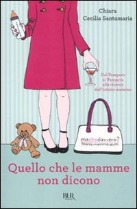 Quello_Che_Le_Mamme_Non_Dicono_-Santamaria_Chiara_C.