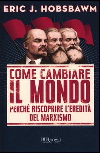 Come_Cambiare_Il_Mondo_Perche`_Riscoprire_L`eredit-Hobsbawm_Eric_J.