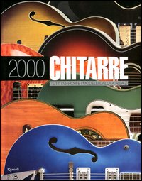 2000 Chitarre Tutti I Marchi E I Modelli Dalla A Alla Z di Aa.vv. - libri 2000 Chitarre Tutti I Marchi E I Modelli Dalla A Alla Z di Aa.vv. - libri