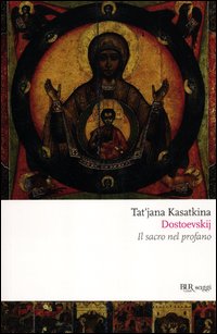 Dostoevskij_Il_Sacro_Nel_Profano_-Kasatkina_Tatjana