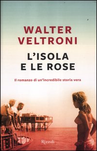 Isola_E_Le_Rose_-Veltroni_Walter