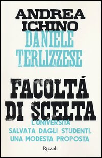 Facolta`_Di_Scelta_L`universita`_Salvata_Dagli_Studenti_-Ichino_Andrea_Terlizzese_Danie