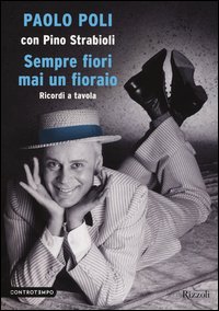 Sempre_Fiori_Mai_Un_Fioraio_-Poli_Paolo_Strabioli_Pino