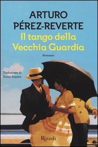 Tango_Della_Vecchia_Guardia_-Perez-reverte_Arturo