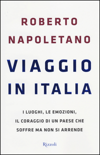 Viaggio_In_Italia_I_Luoghi_Le_Emozioni_Il_Coraggio_Di_Un_Paese_Che_Soffre_Ma_Non_Si_Arrende_-Napoletano_Roberto