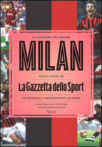 Leggenda_Del_Grande_Milan_Nelle_Pagine_De_La_Gazzetta_Dello_Sport_Le_Emozioni_I_Protagonisti..._-Aa.vv._Arturi_F._cur._Trifari_E._c