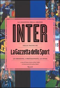 Leggenda_Della_Grande_Inter_Nelle_Pagine_De_La_Gazzetta_Dello_Sport_Le_Emozioni_I_Protagonisti%2C_-Aa.vv._Arturi_F._cur._Trifari_E._c