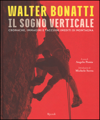 Walter_Bonatti_Il_Sogno_Verticale_Cronache_Immagini_E_Taccuini_Inediti_Di_Montagna_-Aa.vv._Ponta_A._cur.