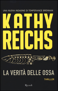 Verita` Delle Ossa (la)  di Reichs Kathy - libri