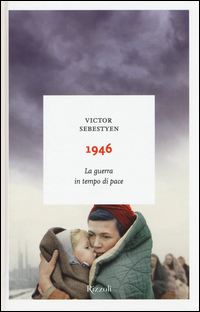 1946 La Guerra In Tempo Di Pace di Sebestyen Victor - libri 1946 La Guerra In Tempo Di Pace di Sebestyen Victor - libri
