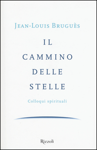 Cammino_Delle_Stelle_Colloqui_Spirituali_(il)_-Brugues_Jean-louis