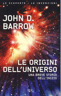 Origini Dell`universo (le)  di Barrow John D. - Libro
