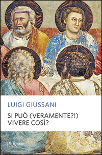 Si_Puo`_(veramente?!)_Vivere_Cosi`?_-Giussani_Luigi