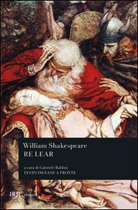 Re Lear di Shakespeare William - libri Re Lear di Shakespeare William - libri