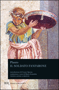 Soldato Fanfarone di Plauto Tito Maccio - libri Soldato Fanfarone di Plauto Tito Maccio - libri