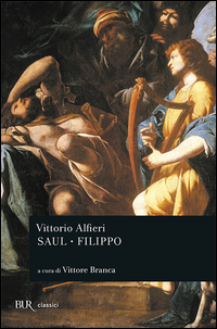 Saul Filippo di Alfieri Vittorio - Libro Saul Filippo di Alfieri Vittorio - Libro