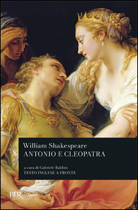 Antonio E Cleopatra. Testo Inglese A Fronte di Shakespeare William; Baldini G - Libro Antonio E Cleopatra. Testo Inglese A Fronte di Shakespeare William; Baldini G - Libro