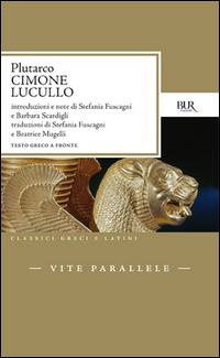 Vite Parallele Cimone E Lucullo di Plutarco - Libro Vite Parallele Cimone E Lucullo di Plutarco - Libro
