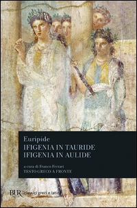 Ifigenia In Tauride. Ifigenia In Au  di Euripide - Libro