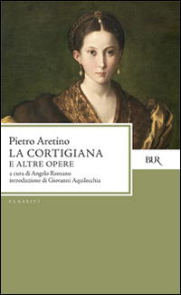 Cortigiana di Aretino Pietro - Libro Cortigiana di Aretino Pietro - Libro