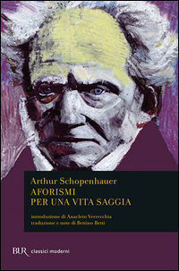 Aforismi Per Una Vita Saggia  di Schopenhauer Arthur - Libro