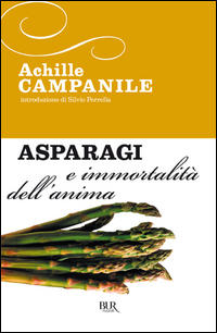Asparagi E Immortalita` Dell`anima di Campanile Achille - Libro Asparagi E Immortalita` Dell`anima di Campanile Achille - Libro