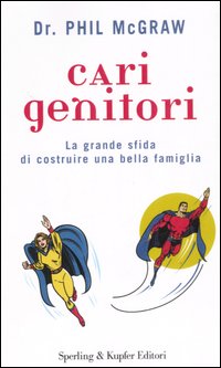 Cari Genitori di Mcgraw Phillip C. - Libro Cari Genitori di Mcgraw Phillip C. - Libro