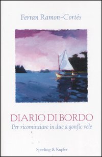 Diario Di Bordo Per Ricominciare In Due A Go  di Ramon Cortes Ferran - Libro