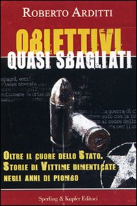 Obiettivi Quasi Sbagliati di Arditti Roberto - Libro Obiettivi Quasi Sbagliati di Arditti Roberto - Libro