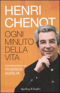 Ogni_Minuto_Della_Vita_-Chenot_Henri;_Guiglia_Federico