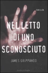 Nel_Letto_Di_Uno_Sconosciuto_-Grippando_James