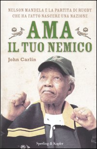 Ama_Il_Tuo_Nemico_Nelson_Mandela_E_La_Partita_-Carlin_John