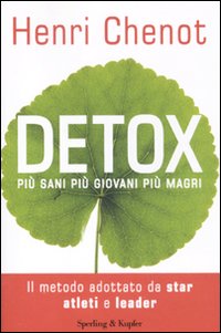 Detox_Piu`_Sani_Piu`_Giovani_Piu`_Magri_-Chenot_Henri_Suchet_Jean-luc__