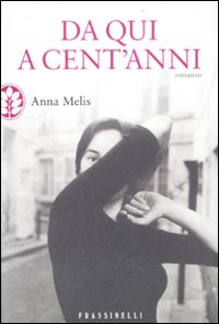 Da_Qui_A_Cent`anni_-Melis_Anna