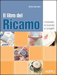 Libro Del Ricamo  di Barnden Betty - libri