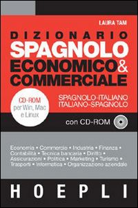 Dizionario Spagnolo Economico Commerciale di Tam Laura - Libro Dizionario Spagnolo Economico Commerciale di Tam Laura - Libro