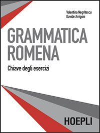 Grammatica Romena Soluzioni  di Negritescu Valentina; Arrigoni - Libro