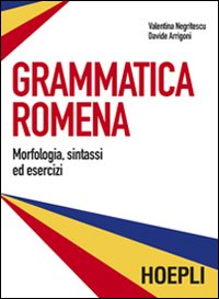 Grammatica Romena Morfologia Sintassi Eserciz di Negritescu Valentina; Arrigoni - libri Grammatica Romena Morfologia Sintassi Eserciz di Negritescu Valentina; Arrigoni - libri