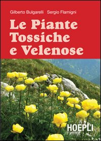 Piante Tossiche E Velenose  di Bulgarelli Gilberti Flamigni Sergio - libri