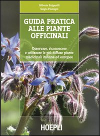 Guida Pratica Alle Piante Officinali  di Bulgarelli Gilberto - libri