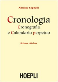 Cronologia Cronografia E Calendario Perpetuo  di Cappelli Adriano - libri