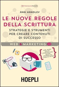 Nuove_Regole_Della_Scrittura_Strategie_E_Strumenti_Per_Creare_Contenuti_Di_Successo_(le)_-Handley_Ann