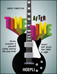 Time_After_Time_Dove_Quando_E_Perche%60_Nella_Storia_Del_Pop-rock._Anno_Per_Anno%2C_Dal_1954_Ad_Oggi_-Gentile_Enzo